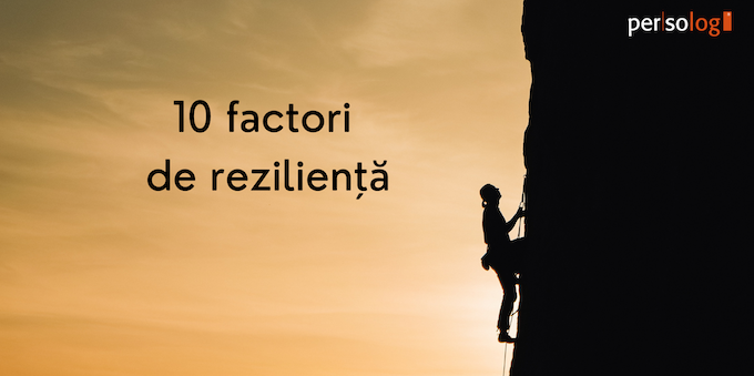 10 factori de reziliență